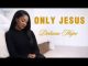 Delana Hope – Only Jesus