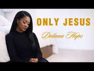 Delana Hope – When All I Had Was Jesus