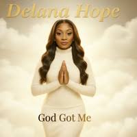 Delana Hope – God Got Me
